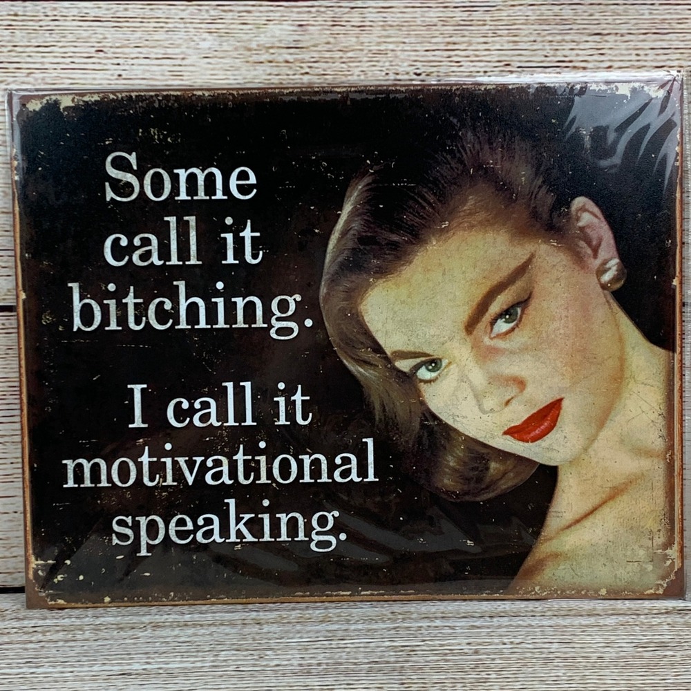 Modern Tin Sign Some Call It Bitching I Call It Motivational Speaking New